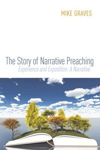 bokomslag The Story of Narrative Preaching