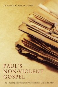 bokomslag Paul's Non-Violent Gospel