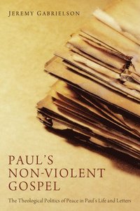 bokomslag Paul's Non-Violent Gospel