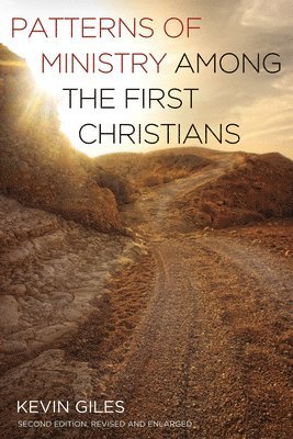 Patterns of Ministry among the First Christians 1