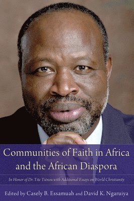 Casely B Essamuah, David K Ngaruiya - Communities of Faith in Africa and the African Diaspora, Häftad