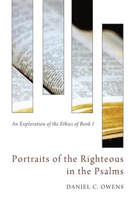 Daniel C. Owens - Portraits of the Righteous in the Psalms, Häftad