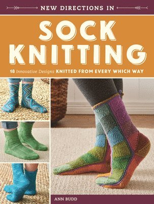 Ann Budd - New Directions in Sock Knitting, Häftad