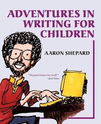 bokomslag Adventures in Writing for Children