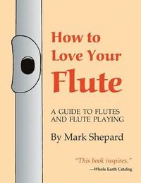 bokomslag How to Love Your Flute