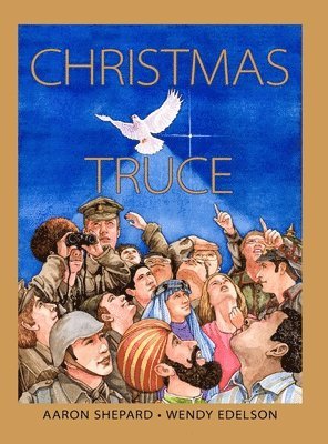 Aaron Shepard, Aaron, Shepard - Christmas Truce, Inbunden