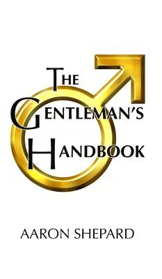 Aaron Shepard - Gentleman's Handbook, Inbunden