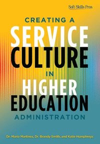 bokomslag Creating a Service Culture in Higher Education Administration