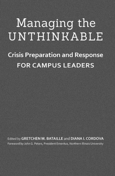 Gretchen M. Bataille, Diana I. Cordova - Managing the Unthinkable, Inbunden