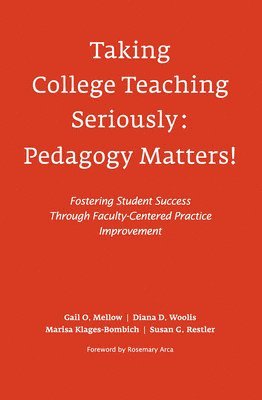 Taking College Teaching Seriously - Pedagogy Matters! 1