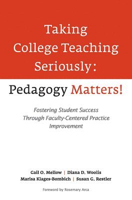 Taking College Teaching Seriously - Pedagogy Matters! 1