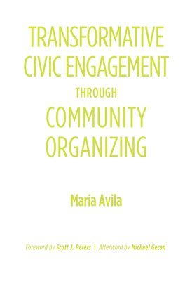 bokomslag Transformative Civic Engagement Through Community Organizing