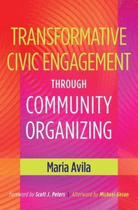 bokomslag Transformative Civic Engagement Through Community Organizing