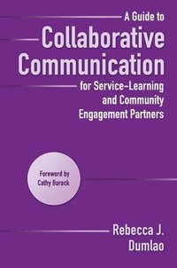 bokomslag A Guide to Collaborative Communication for Service-Learning and Community Engagement Partners