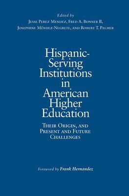 bokomslag Hispanic-Serving Institutions in American Higher Education