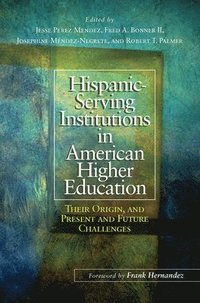 bokomslag Hispanic-Serving Institutions in American Higher Education