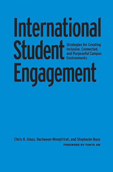 Chris R. Glass, Rachawan Wongtrirat, Stephanie Buus - International Student Engagement, Inbunden