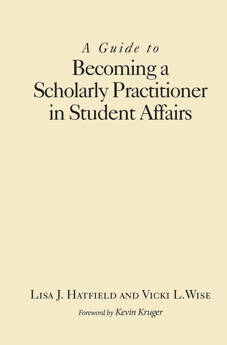 Guide to Becoming a Scholarly Practitioner in Student Affairs