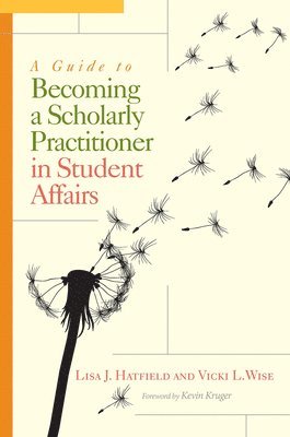 A Guide to Becoming a Scholarly Practitioner in Student Affairs 1