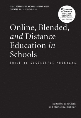 Online, Blended, and Distance Education in Schools 1