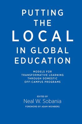 Neal W. Sobania - Putting the Local in Global Education, Inbunden
