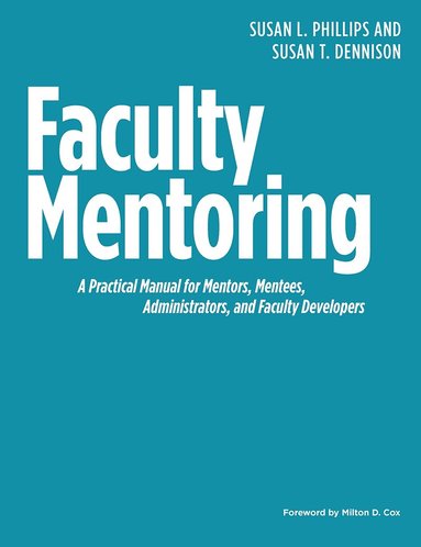 Susan L. Phillips, Susan T. Dennison - Faculty Mentoring, Inbunden