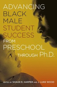 bokomslag Advancing Black Male Student Success From Preschool Through Ph.D.