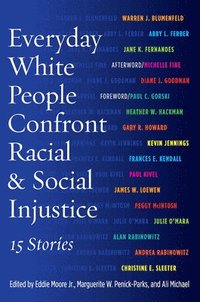 bokomslag Everyday White People Confront Racial and Social Injustice