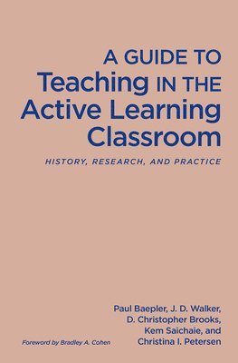 A Guide to Teaching in the Active Learning Classroom 1