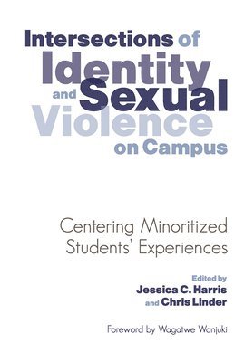 Intersections of Identity and Sexual Violence on Campus 1