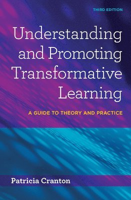 Understanding and Promoting Transformative Learning 1