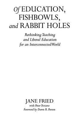 bokomslag Of Education, Fishbowls, and Rabbit Holes