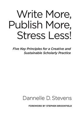 Write More, Publish More, Stress Less! 1