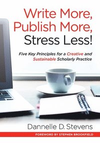 bokomslag Write More, Publish More, Stress Less!