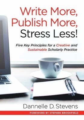 Write More, Publish More, Stress Less! 1