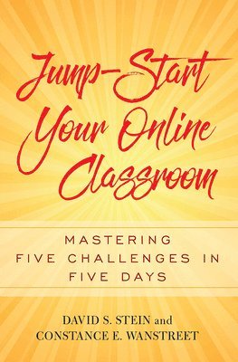 David S. Stein, Constance E. Wanstreet - Jump-Start Your Online Classroom, Häftad