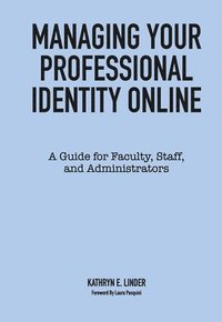 bokomslag Managing Your Professional Identity Online