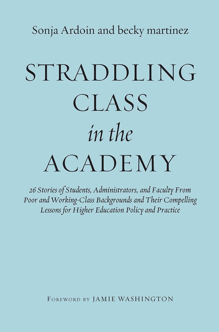 Sonja Ardoin, becky martinez, Becky Martinez - Straddling Class in the Academy, Inbunden