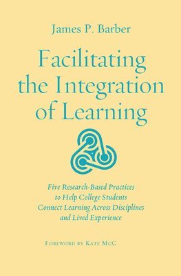 Facilitating the Integration of Learning 1