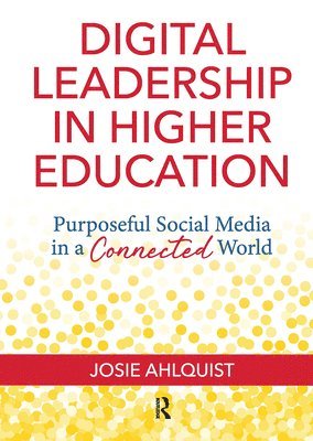 Josie Ahlquist - Digital Leadership in Higher Education, Häftad