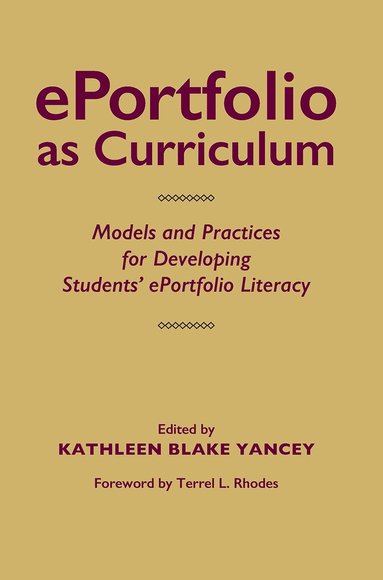 Kathleen Blake Yancey - ePortfolio as Curriculum, Inbunden