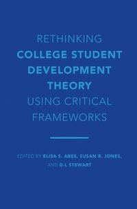 bokomslag Rethinking College Student Development Theory Using Critical Frameworks