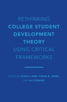 bokomslag Rethinking College Student Development Theory Using Critical Frameworks