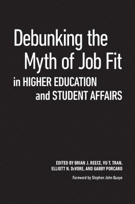 bokomslag Debunking the Myth of Job Fit in Higher Education and Student Affairs