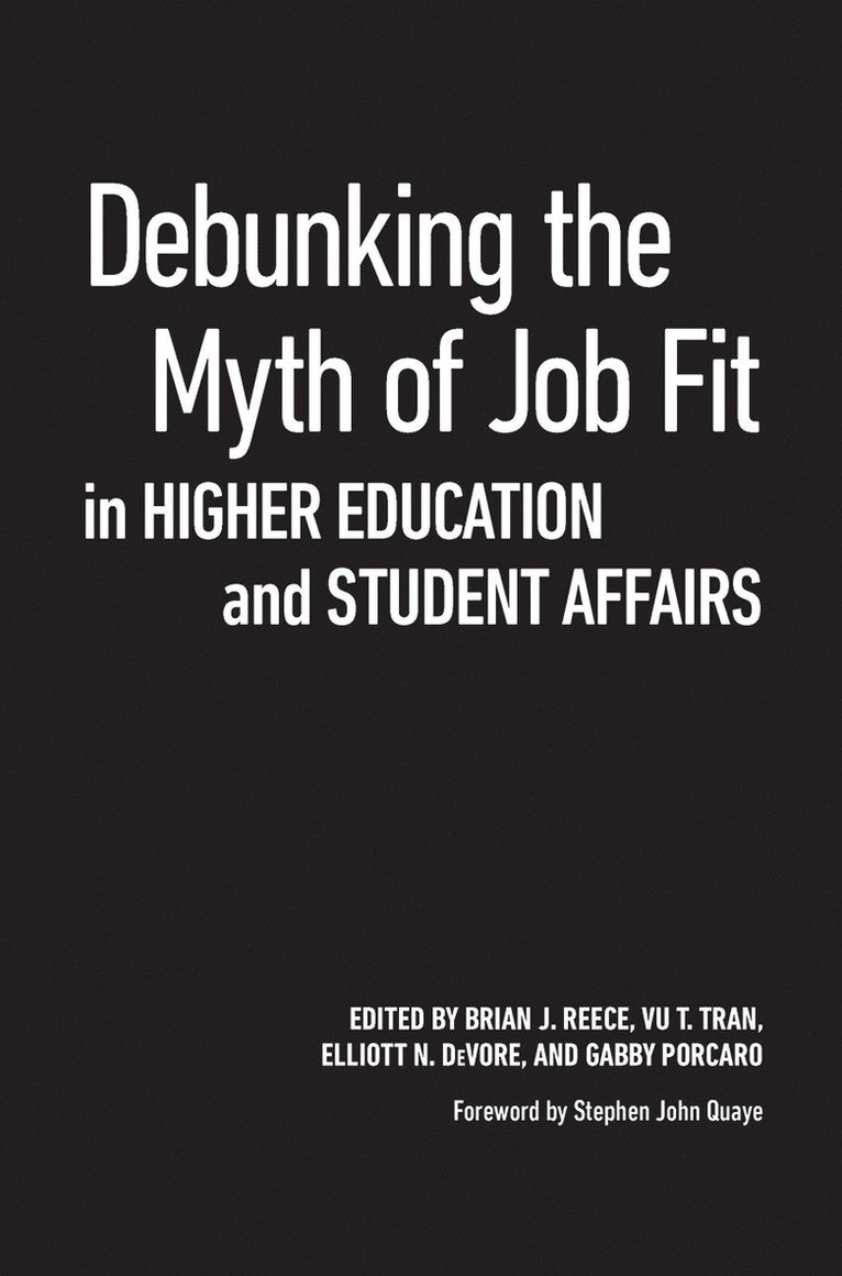 Brian J. Reece, Vu T. Tran, Elliott N. DeVore, Gabby Porcaro - Debunking the Myth of Job Fit in Higher Education and Student Affairs, Inbunden
