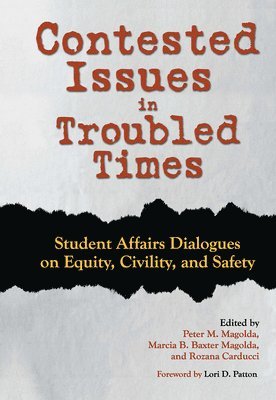 Peter M. Magolda, Marcia B. Baxter Magolda, Rozana Carducci - Contested Issues in Troubled Times, Häftad