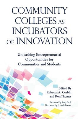 Community Colleges as Incubators of Innovation 1