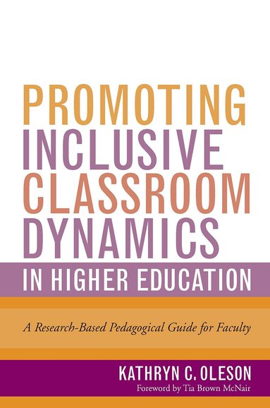 Kathryn C. Oleson - Promoting Inclusive Classroom Dynamics in Higher Education, Häftad