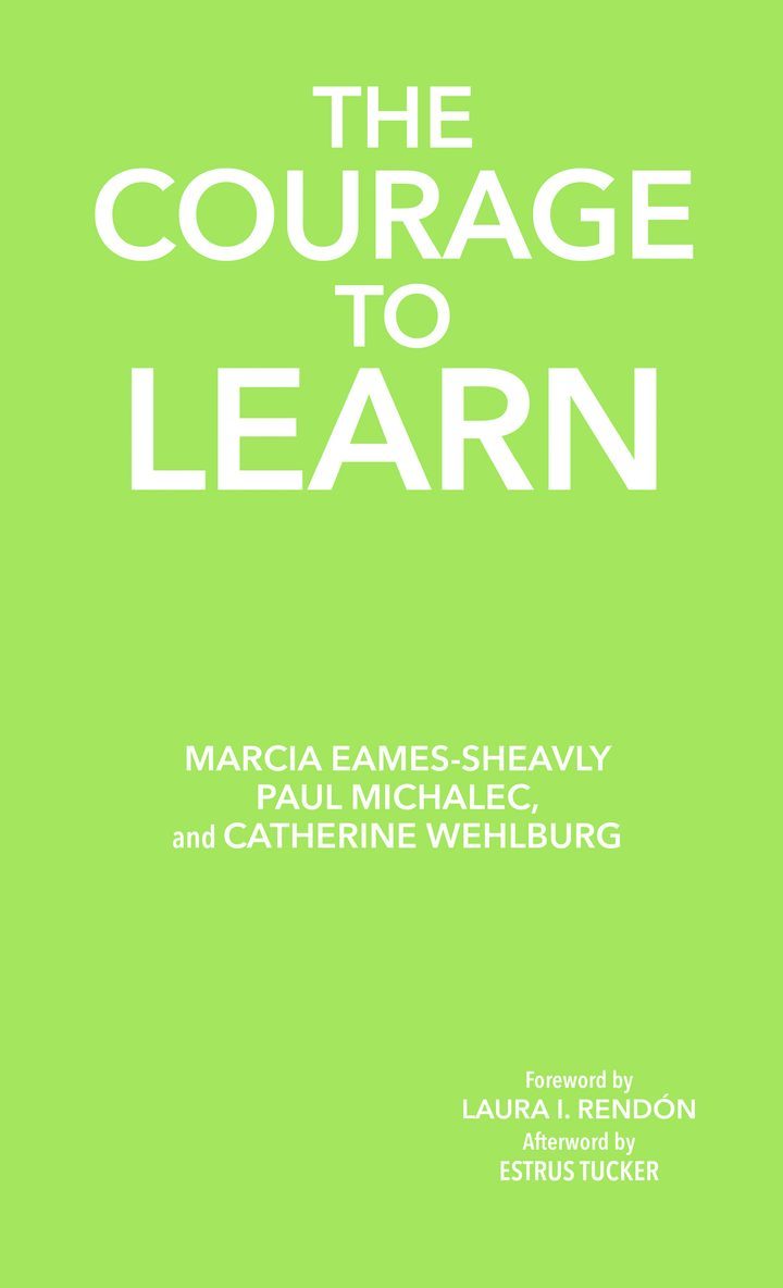 Marcia Eames-Sheavly, Paul Michalec, Catherine M. Wehlburg - Courage to Learn, Inbunden