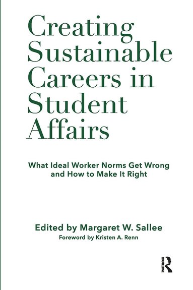 Margaret Sallee - Creating Sustainable Careers in Student Affairs, Inbunden